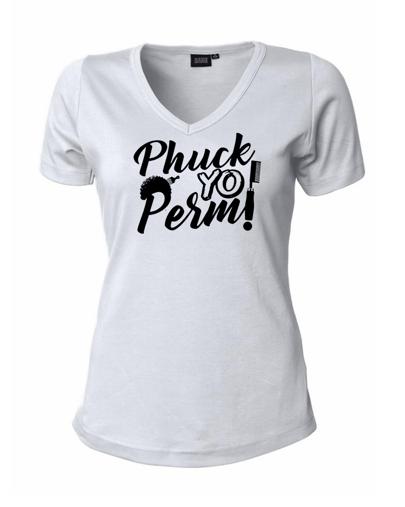 "Phuck Yo Perm" - White T-Shirt